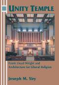 Unity Temple Frank Lloyd Wright & Architecture for Liberal Religion