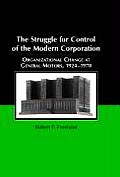 The Struggle for Control of the Modern Corporation: Organizational Change at General Motors, 1924-1970