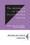 The Arithmetic of Tax and Social Security Reform: A User's Guide to Microsimulation Methods and Analysis