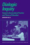 Dialogic Inquiry Towards a Socio Cultural Practice & Theory of Education