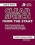 Clear Speech from the Start Teachers Resource Book Basic Pronunciation & Listening Comprehension in North American English With CD