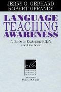 Language Teaching Awareness: A Guide to Exploring Beliefs and Practices
