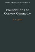 Foundations of Convex Geometry