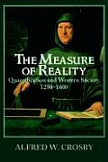 The Measure of Reality: Quantification in Western Europe, 1250 1600
