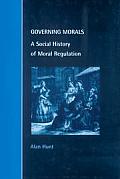 Governing Morals A Social History Of M