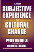 From Subjective Experience to Cultural Change
