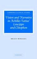 Vision and Narrative in Achilles Tatius' Leucippe and Clitophon