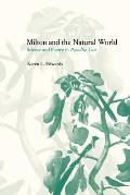 Milton and the Natural World: Science and Poetry in Paradise Lost