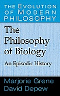 The Philosophy of Biology: An Episodic History