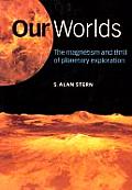 Our Worlds: The Magnetism and Thrill of Planetary Exploration