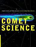 Comet Science: The Study of Remnants from the Birth of the Solar System