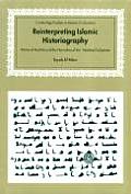 Reinterpreting Islamic Historiography: Harun Al-Rashid and the Narrative of the Abbasid Caliphate