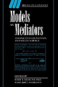 Models as Mediators: Perspectives on Natural and Social Science