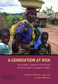 A Generation at Risk: The Global Impact of HIV/AIDS on Orphans and Vulnerable Children