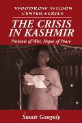 The Crisis in Kashmir: Portents of War, Hopes of Peace