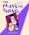 Plays the Thing A Whole Language Approach to Learning English
