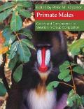 Primate Males: Causes and Consequences of Variation in Group Composition