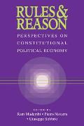 Rules and Reason: Perspectives on Constitutional Political Economy