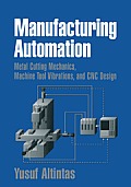 Manufacturing Automation Metal Cutting Mechanics Machine Tool Vibrations & Cnc Design