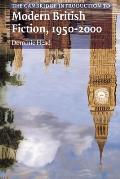 The Cambridge Introduction to Modern British Fiction, 1950 2000