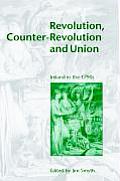 Revolution, Counter-Revolution and Union: Ireland in the 1790s