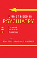 Unmet Need in Psychiatry: Problems, Resources, Responses