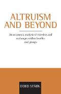 Altruism and Beyond: An Economic Analysis of Transfers and Exchanges Within Families and Groups