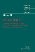 Humboldt: 'on Language': On the Diversity of Human Language Construction and Its Influence on the Mental Development of the Human Species