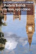 The Cambridge Introduction to Modern British Fiction, 1950-2000