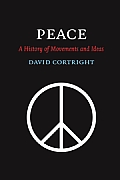 Peace A History Of Movements & Ideas