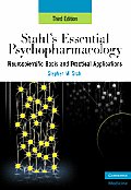 Stahls Essential Psychopharmacology Neuroscientific Basis & Practical Applications