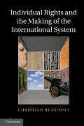 Individual Rights & the Making of the International System