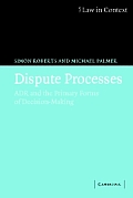 Dispute Processes: Adr and the Primary Forms of Decision-Making