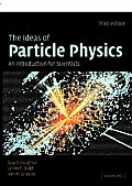 The Ideas of Particle Physics: An Introduction for Scientists