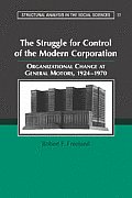 The Struggle for Control of the Modern Corporation: Organizational Change at General Motors, 1924-1970