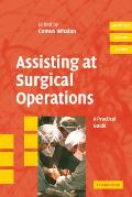 Assisting at Surgical Operations: A Practical Guide