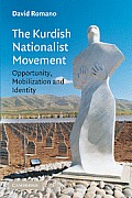 The Kurdish Nationalist Movement: Opportunity, Mobilization and Identity