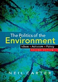Politics of the Environment Ideas Activism Policy