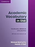 Academic Vocabulary in Use 50 Units of Academic Vocabulary Reference & Practice Self Study & Classroom Use