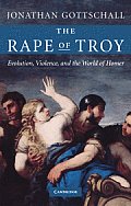 The Rape of Troy: Evolution, Violence, and the World of Homer