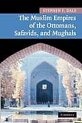 Muslim Empires of the Ottomans Safavids & Mughals