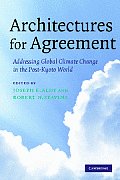 Architectures for Agreement Addressing Global Climate Change in the Post Kyoto World