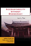 Accountability Without Democracy: Solidary Groups and Public Goods Provision in Rural China