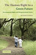 The Human Right to a Green Future: Environmental Rights and Intergenerational Justice