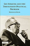 Leo Strauss and the Theologico-Political Problem