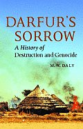 Darfurs Sorrow A History of Destruction & Genocide