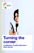 Turning the Corner: A Collection of Post-Millennium Short Stories