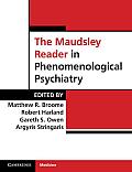 The Maudsley Reader in Phenomenological Psychiatry. Edited by Matthew Broome ... [Et Al.]