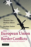 The European Union and Border Conflicts: The Power of Integration and Association