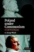 Poland Under Communism A Cold War History